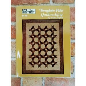 TEMPLATE FREE QUILTMAKING - Trudie Hughes - 1986 That Patchwork Place Craft Book